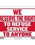 9" X 12" We Reserve The Right To Refuse Service To Anyone Sign